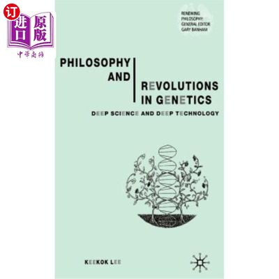 海外直订Philosophy and Revolutions in Genetics: Deep Science and Deep Technology 遗传学的哲学与革命:深度科学与深度技术