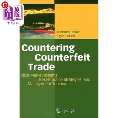 海外直订Countering Counterfeit Trade: Illicit Market Insights, Best-Practice Strategies, 打击假冒贸易：非法市场洞察