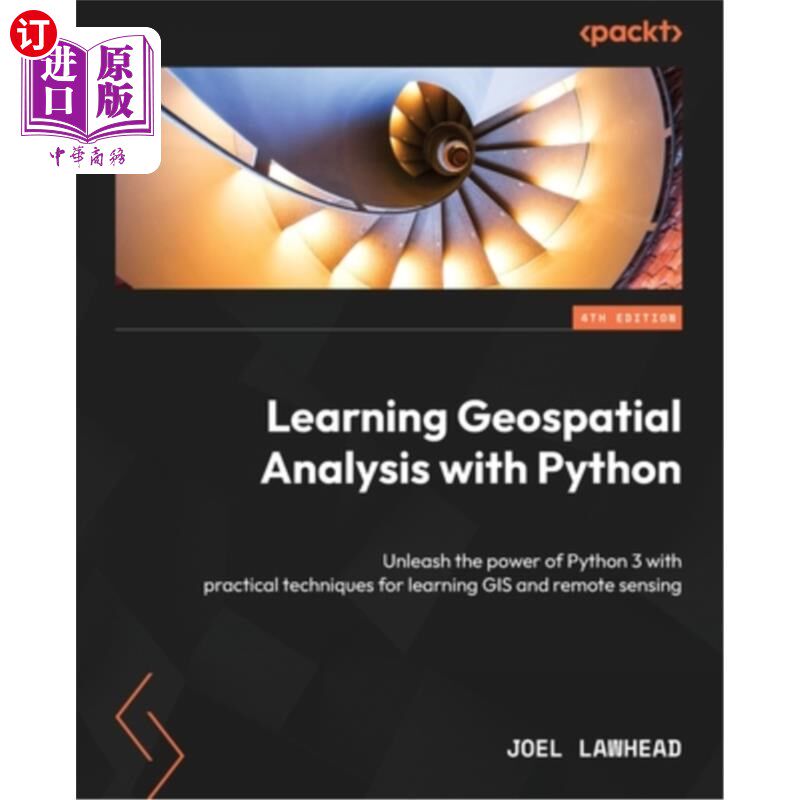海外直订Learning Geospatial Analysis with Python - Fourth Edition: Unleash the power of  用Python学习地