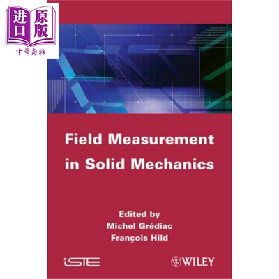 Full Field Measurements And Identification In Solid Mechanics Michel Grediac Michel Grediac 英文原版【中商原版】wil