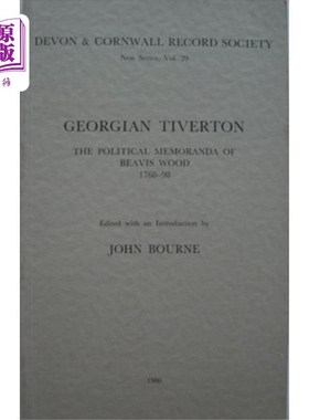 海外直订Georgian Tiverton, The Political Memoranda of Be... 格鲁吉亚蒂弗顿，比维斯伍德的政治备忘录1768-98