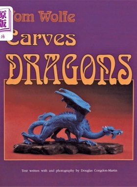 海外直订Tom Wolfe Carves Dragons 汤姆·沃尔夫雕刻龙
