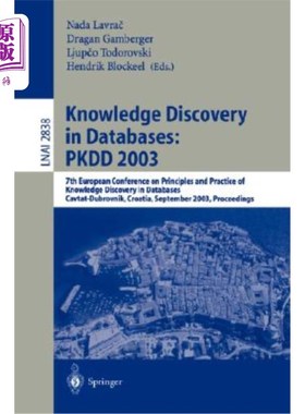海外直订Knowledge Discovery in Databases: Pkdd 2003: 7th European Conference on Principl 数据库中的知识发现：