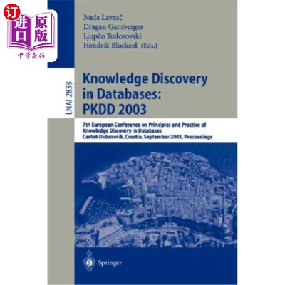 海外直订Knowledge Discovery in Databases: Pkdd 2003: 7th European Conference on Principl 数据库中的知识发现：