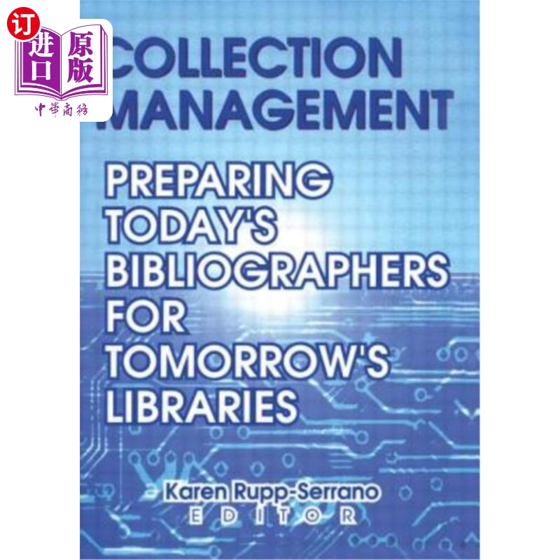 海外直订Collection Management: Preparing Today's Bibliographies for Tomorrow's Libraries 馆藏管理：为明天的图书馆准