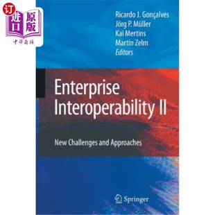 Interoperability 海外直订Enterprise 企业互操作性II：新 New Challenges Approaches and 挑战和方法