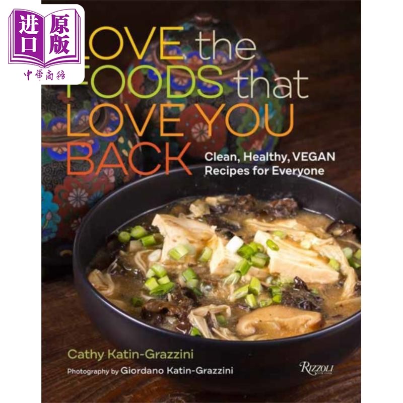 现货 爱你的食物 适合每个人的健康素食食谱 Love the Foods That Love You Back Cathy Katin Grazzini 英文原版【中商原版】