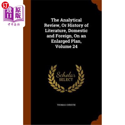 海外直订The Analytical Review, or History of Literature, Domestic and Foreign, on an Enl 第24卷，放大图上的分析性评