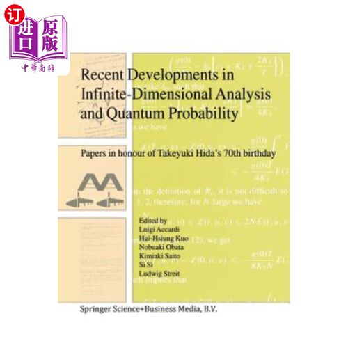 海外直订Recent Developments in Infinite-Dimensional Analysis and Quantum Probability: Pa 无限维分析和量子概率的最新