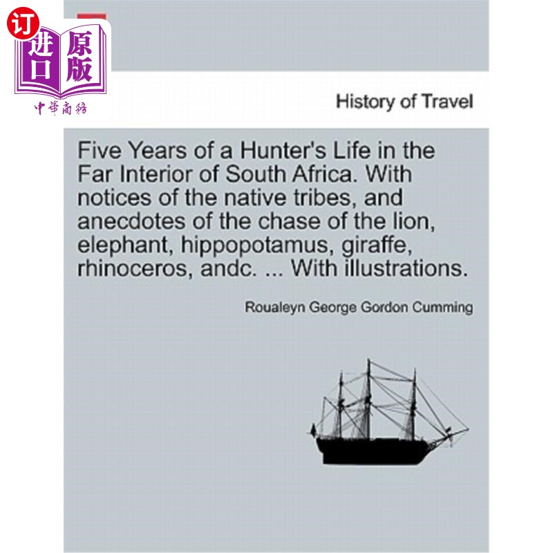 海外直订Five Years of a Hunter's Life in the Far Interior of South Africa. with Notices  南非内陆猎人的五年生活。《
