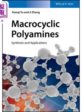 现货 大环多胺的合成及应用 Macrocyclic Polyamines Synthesis And Applications 英文原版 Xiaoqi Yu 中商原版
