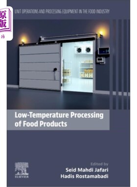海外直订Low-Temperature Processing of Food Products: Unit Operations and Processing Equi 食品低温加工：食品工业的单