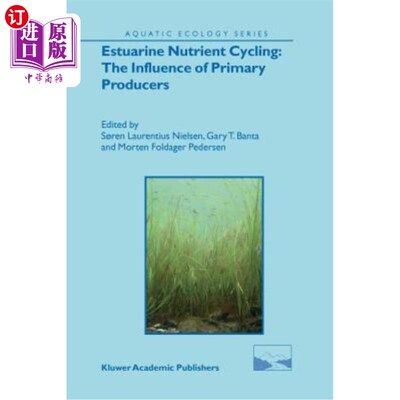 海外直订Estuarine Nutrient Cycling: The Influence of Primary Producers: The Fate of Nutr 河口营养循环:初级生产者的