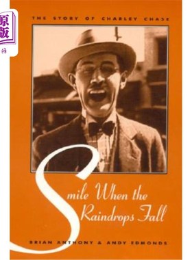 海外直订Smile When the Raindrops Fall: The Story of Charley Chase 雨滴落下时的微笑:查理·蔡斯的故事
