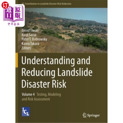 海外直订Understanding and Reducing Landslide Disaster Risk: Volume 4 Testing, Modeling a 了解和减少滑坡灾害风险:第4