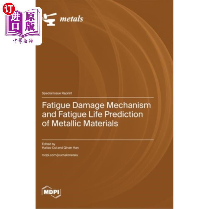 海外直订Fatigue Damage Mechanism and Fatigue Life Prediction of Metallic Materials 金属材料疲劳损伤机理及疲劳寿命预