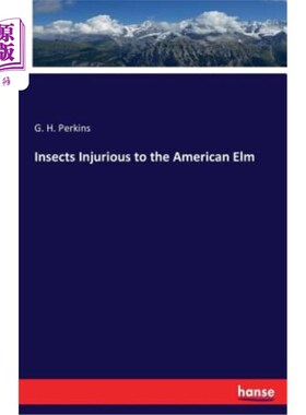 海外直订Insects Injurious to the American ELM 对美国榆树有害的昆虫