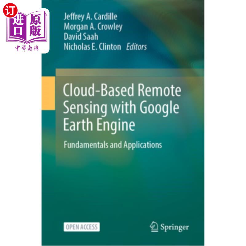 海外直订Cloud-Based Remote Sensing with Google Earth Engine: Fundamentals and Applicatio 基于云的遥感与谷歌地球引擎