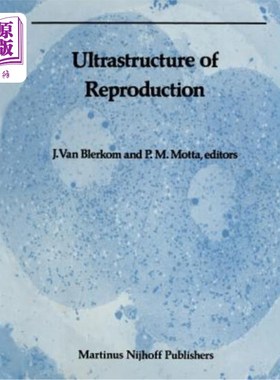 海外直订医药图书Ultrastructure of Reproduction: Gametogenesis, Fertilization, and Embryogenesis 生殖的超微结构：配