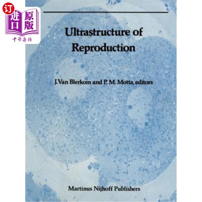 海外直订医药图书Ultrastructure of Reproduction: Gametogenesis, Fertilization, and Embryogenesis 生殖的超微结构：配