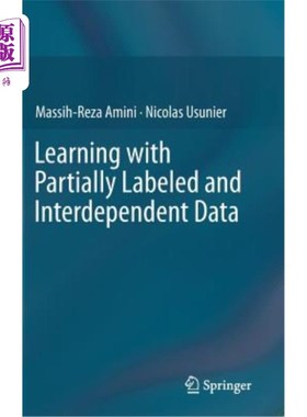 海外直订Learning with Partially Labeled and Interdependent Data 利用部分标记和相互依赖的数据进行学习