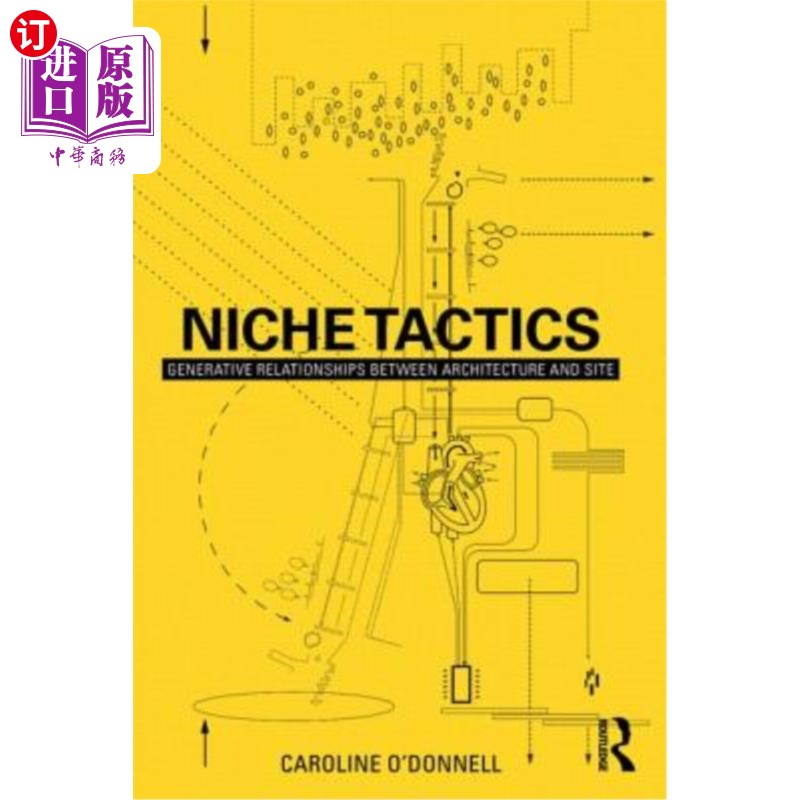 海外直订Niche Tactics: Generative Relationships Between Architecture and Site 小众策略：架构和站点之间的生成关系