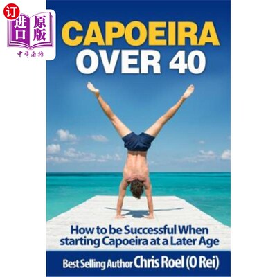 海外直订医药图书Capoeira Over 40: How to Be Successful When Starting Capoeira at a Later Age 40岁以上的卡波埃拉：晚