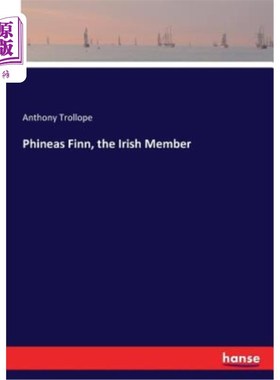 海外直订Phineas Finn, the Irish Member 菲尼亚斯·芬恩，爱尔兰人