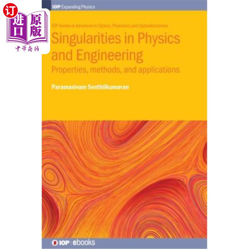 海外直订Singularities in Physics and Engineering: Properties, methods, and applications 物理与工程中的奇点:特性、