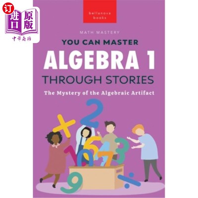 海外直订Algebra 1 Through Stories: The Mystery of the Algebraic Artifact 透过故事的代数1:代数神器的奥秘