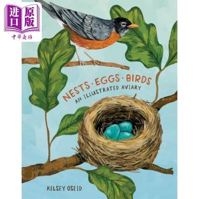 预售 巢 蛋 鸟 鸟舍插图集 英文原版 Kelsey OseidNests  Eggs Birds  An Illustrated Aviary【中商原版】