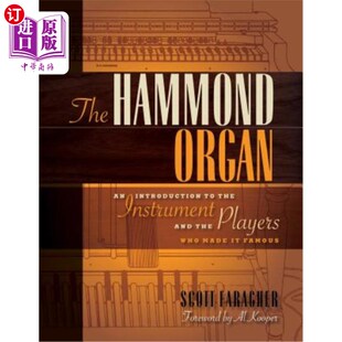 海外直订The Hammond Organ: An Introduction to the Instrument and the Players Who Made It 哈蒙德管风琴:乐器和使它出