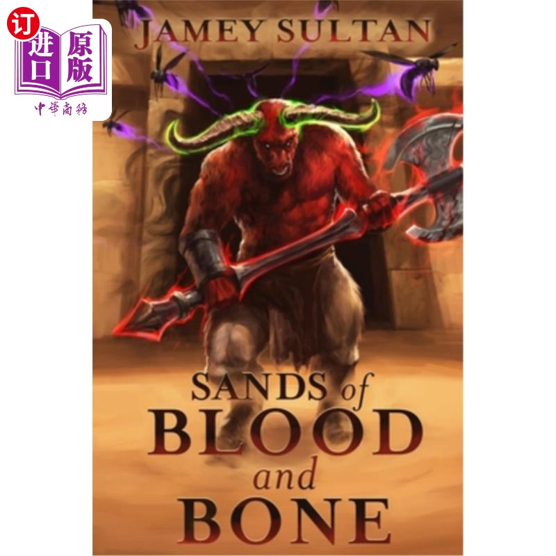海外直订Sands of Blood and Bone: A LitRPG Adventure 血与骨之沙:一次小冒险