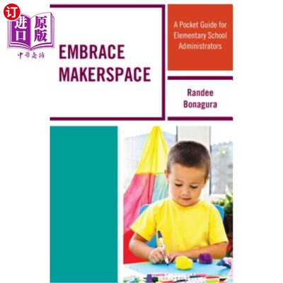 海外直订Embrace Makerspace: A Pocket Guide for Elementary School Administrators 拥抱Makerspace：小学管理者的袖珍指