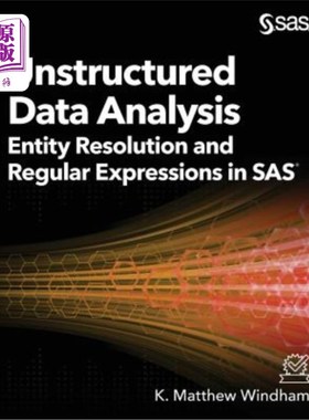 海外直订Unstructured Data Analysis: Entity Resolution and Regular Expressions in SAS 非结构化数据分析：SAS中的实体