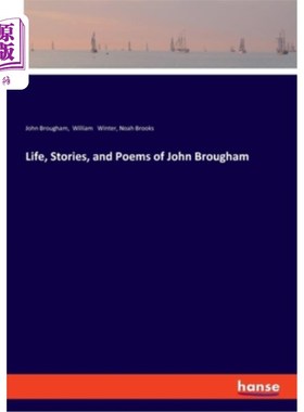 海外直订Life, Stories, and Poems of John Brougham 约翰·布鲁姆的生活、故事和诗歌