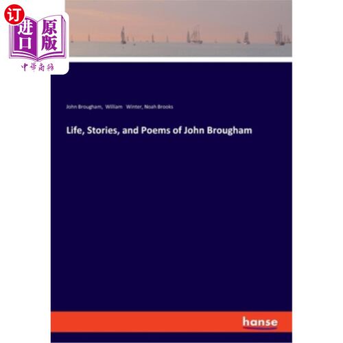 海外直订Life, Stories, and Poems of John Brougham 约翰·布鲁姆的生活、故事和诗歌