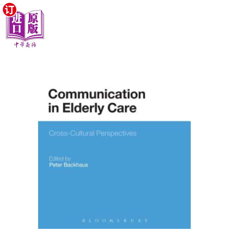海外直订Communication in Elderly Care: Cross-Cultural Perspectives 老年护理中的沟通:跨文化视角