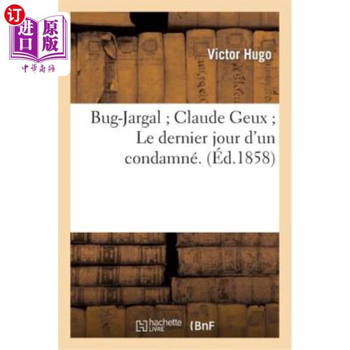 海外直订法语 Bug-Jargal Claude Geux Le Dernier Jour d'Un Condamné. Bug-Jargal, Claude Geux Bug-Jargal