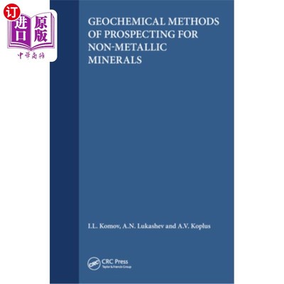 海外直订Geochemical Methods of Prospecting for Non-Metallic Minerals 非金属矿产勘查的地球化学方法