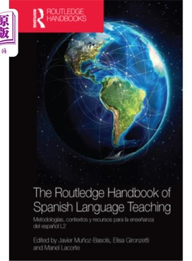 海外直订The Routledge Handbook of Spanish Language Teaching: metodologías, contextos y r 劳特利奇西班牙语教学手册:M
