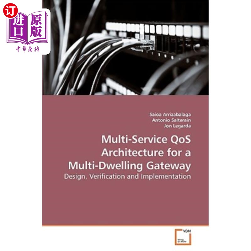 海外直订Multi-Service QoS Architecture for a Multi-Dwelling Gateway 多住宅网关的多业务QoS架构 书籍/杂志/报纸 原版其它 原图主图