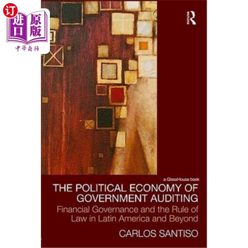 海外直订The Political Economy of Government Auditing: Financial Governance and the Rule 政府审计的政治经济学:拉丁