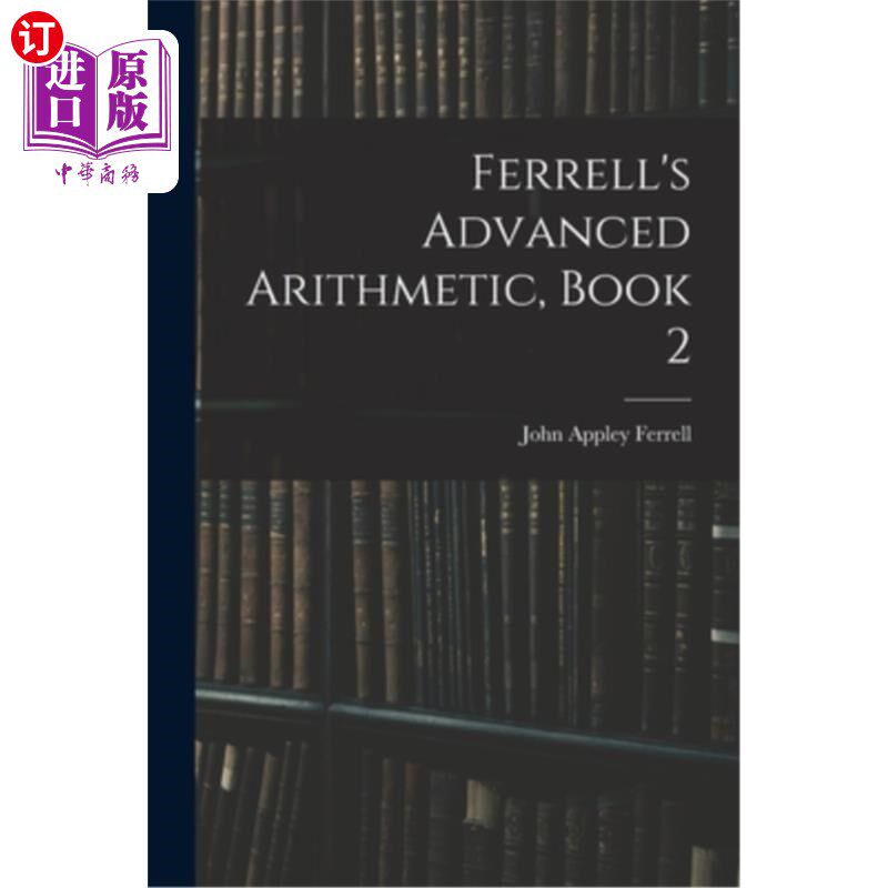 海外直订Ferrell's Advanced Arithmetic, Book 2 法瑞尔的《高级算术》第二册