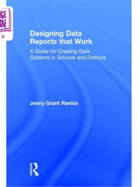 海外直订Designing Data Reports That Work: A Guide for Creating Data Systems in Schools a 设计有效的数据报告：在学校