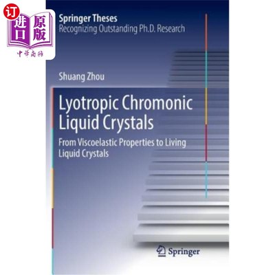 海外直订Lyotropic Chromonic Liquid Crystals: From Viscoelastic Properties to Living Liqu 溶向变色液晶:从粘弹性性质