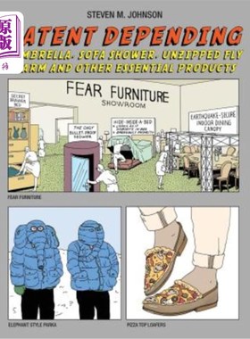 海外直订Patent Depending: Armbrella, Sofa Shower, Unzipped Fly Alarm and Other Essential 专利依赖：Armbr