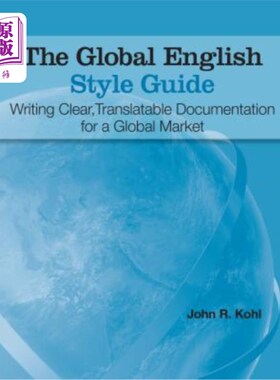 海外直订The Global English Style Guide: Writing Clear, Translatable Documentation for a  《全球英语风格指南：为全球