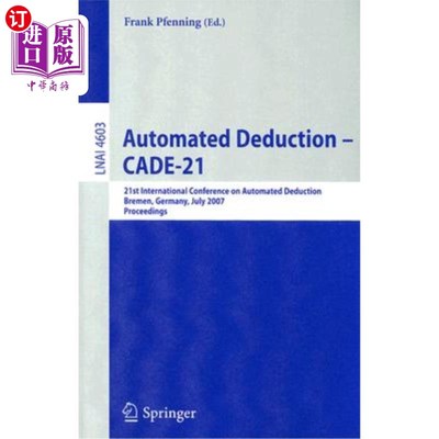 海外直订Automated Deduction - CADE-21: 21st International Conference on Automated Deduct 自动扣减——CADE