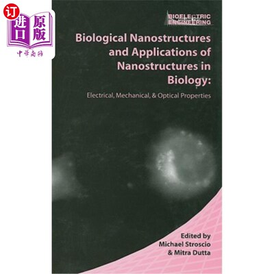 海外直订Biological Nanostructures and Applications of Nanostructures in Biology: Electri 生物纳米结构和纳米结构在生